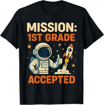 Mission First 1st Grade Accepted Astronaut Back to School T-Shirt