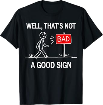 Funny That's Not A Good Sign Graphic Youth Teen Boys Mens T-Shirt