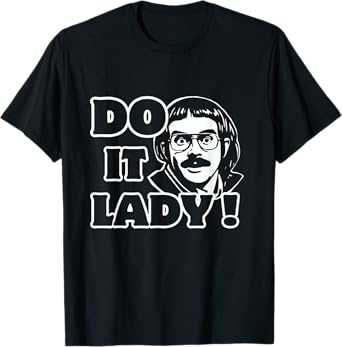 Funny Do It Lady Chit Humor T-Shirt