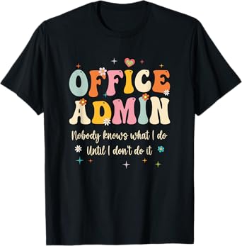 Office Admin Front Desk Administration Assistant School T-Shirt