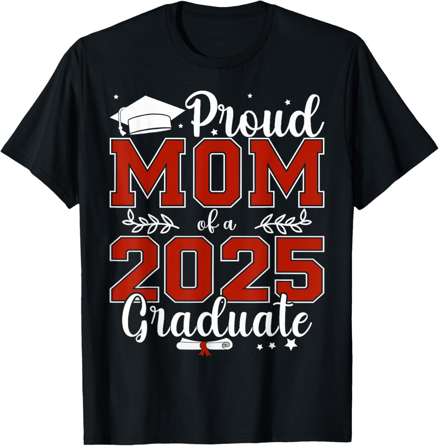 Proud Mom of a class of 2025 graduate for graduation T-Shirt