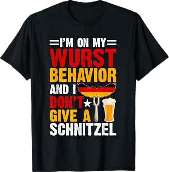 I'm On My Wurst Behavior I Dont Give A Schnitzel Oktoberfest T-Shirt