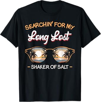 Funny Searching For My Lost Shaker Of Salt Vacation Lover T-Shirt