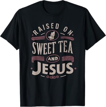 Southern Belle Sweet Tea Country Life Jesus T-Shirt