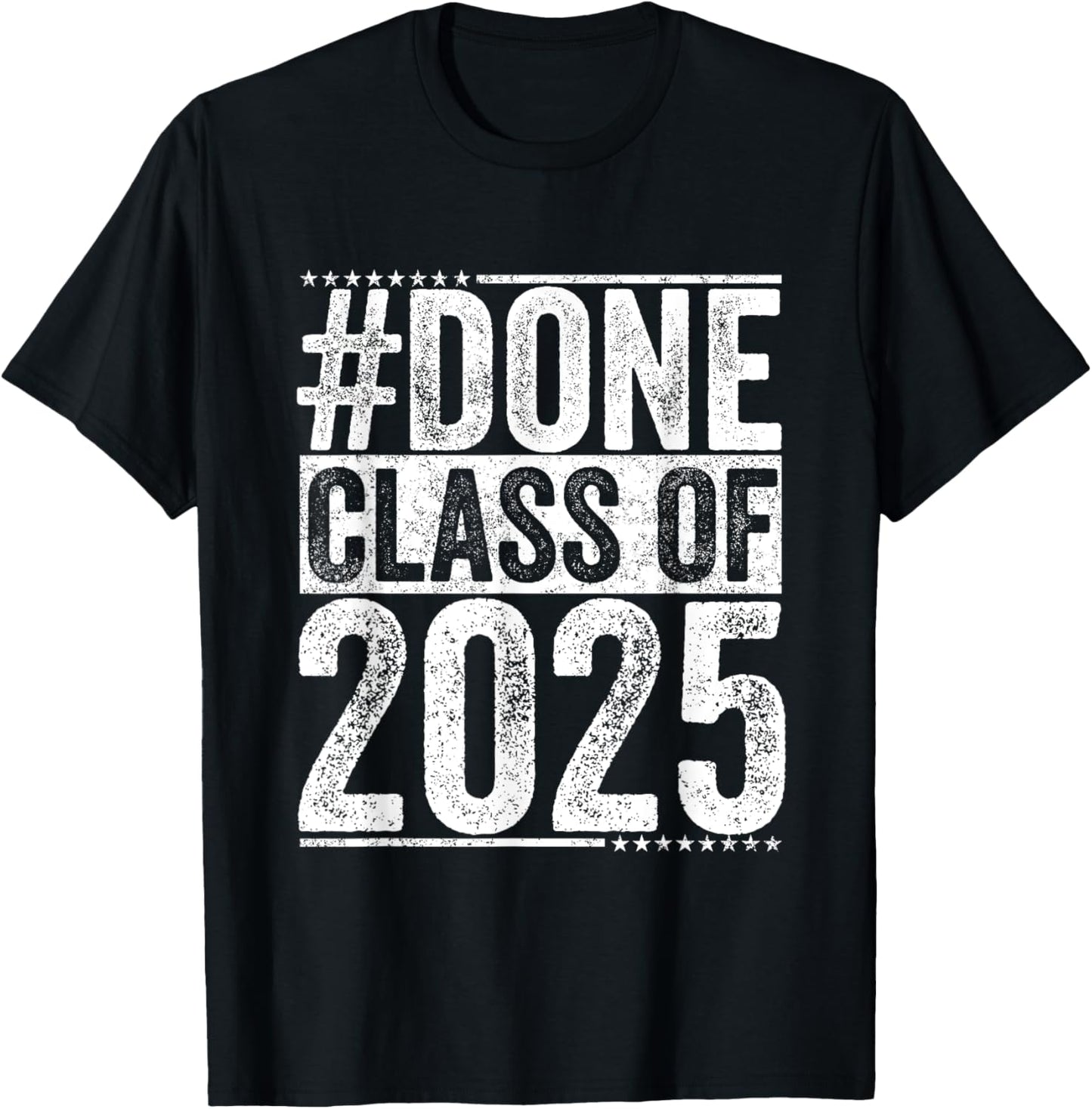 Class of 2025 Done Graduation For Him Her Women Men T-Shirt