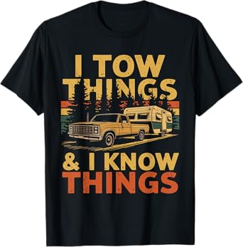 I Tow Things and I know Things Fathers Day T-Shirt