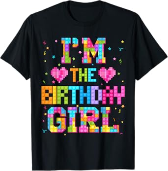 Im The Birthday Girl Build Brick Family Matching T-Shirt