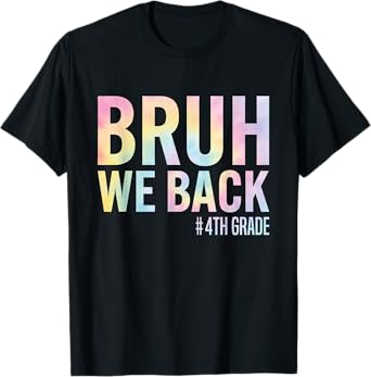 Bruh We Back 4th Grade First Day of School Back to School T-Shirt