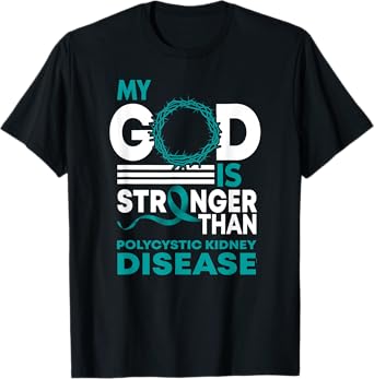 My God Is Stronger Than Polycystic Kidney Disease Awareness T-Shirt