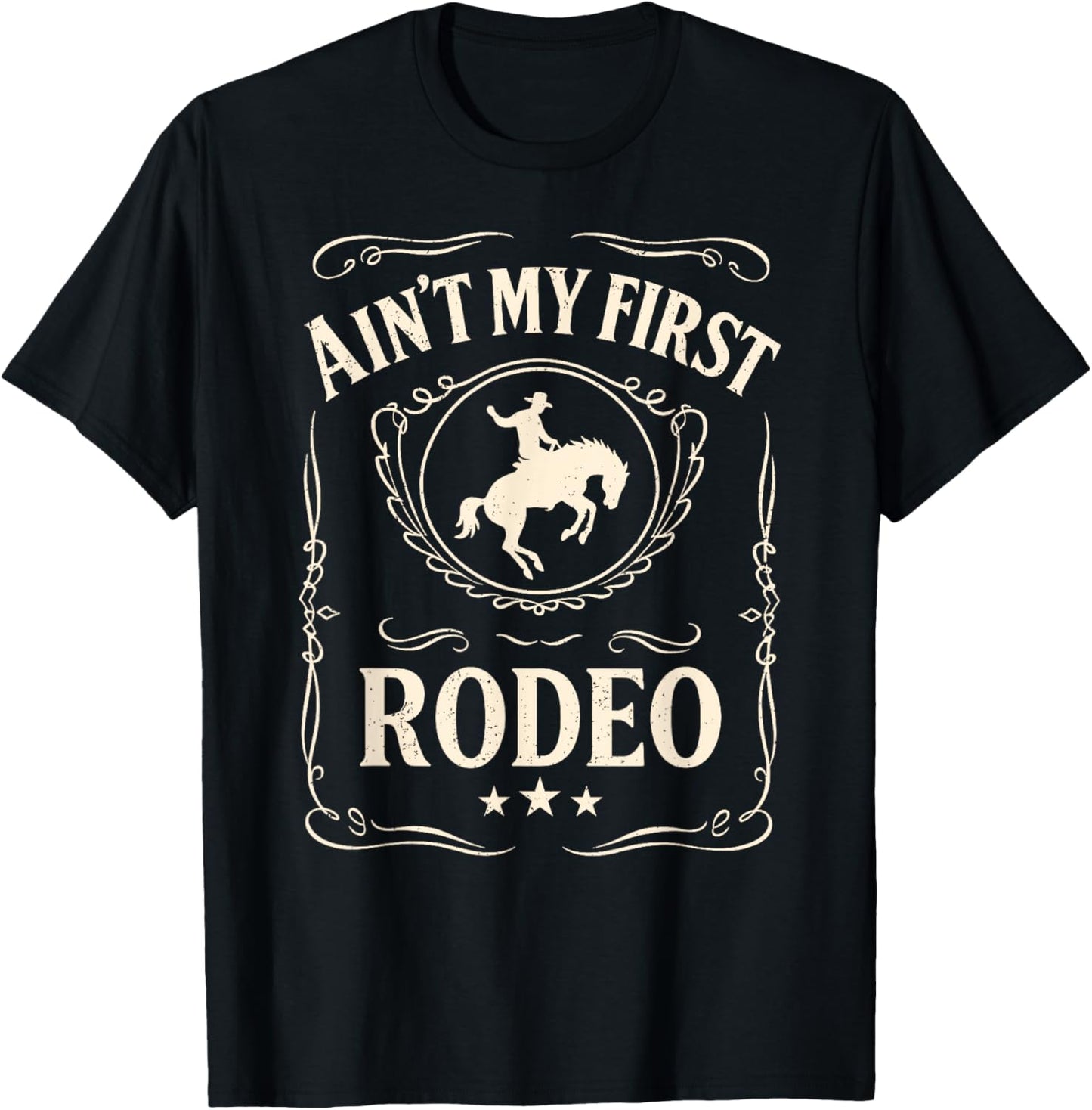 Ain't My First Rodeo, Vintage Bronc Riding Cowboy Rodeo T-Shirt