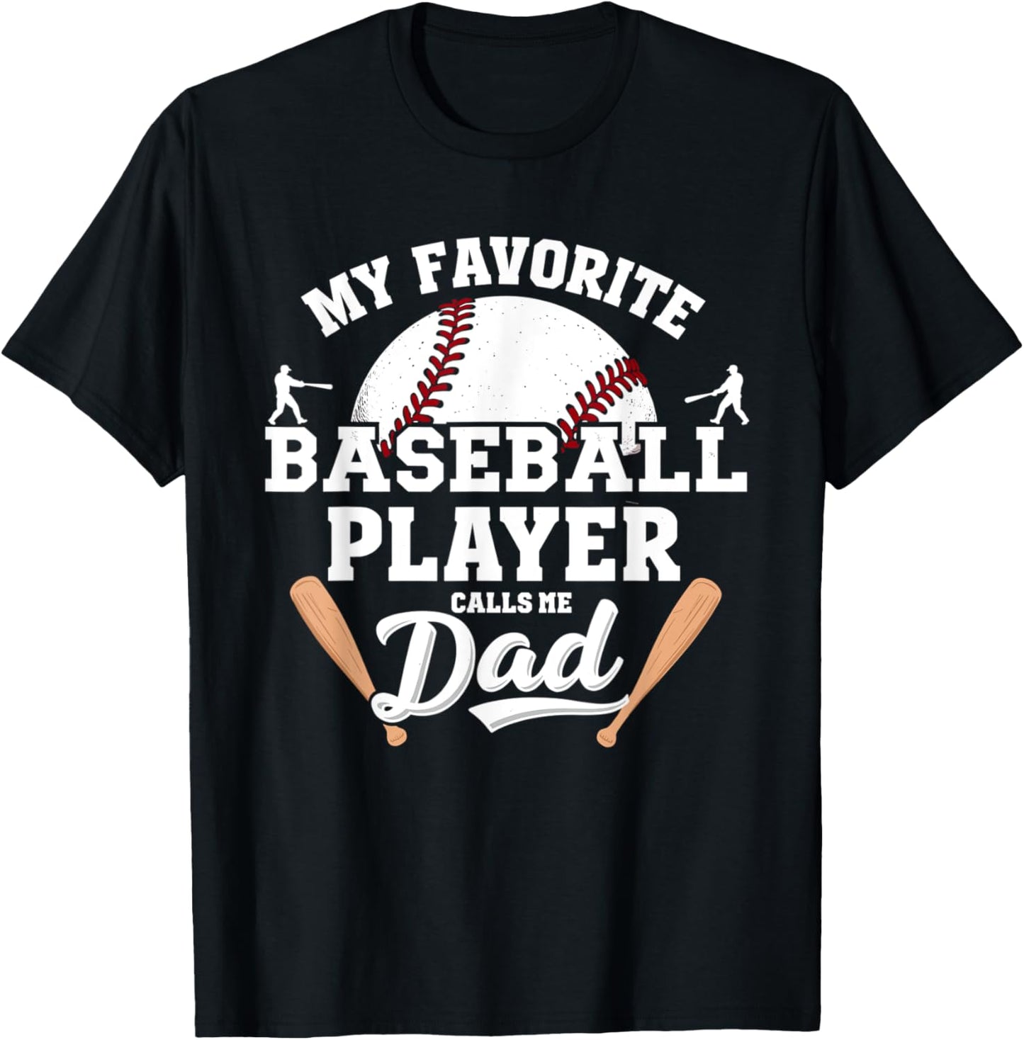 My Favorite Baseball Player Calls Me Dad Father’s Day T-shirt
