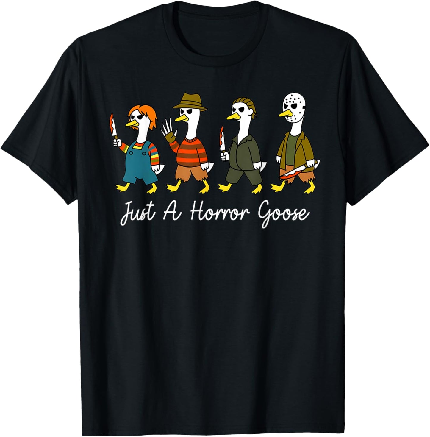 Just A Horror Goose Halloween Costume Fun Men Women T-Shirt