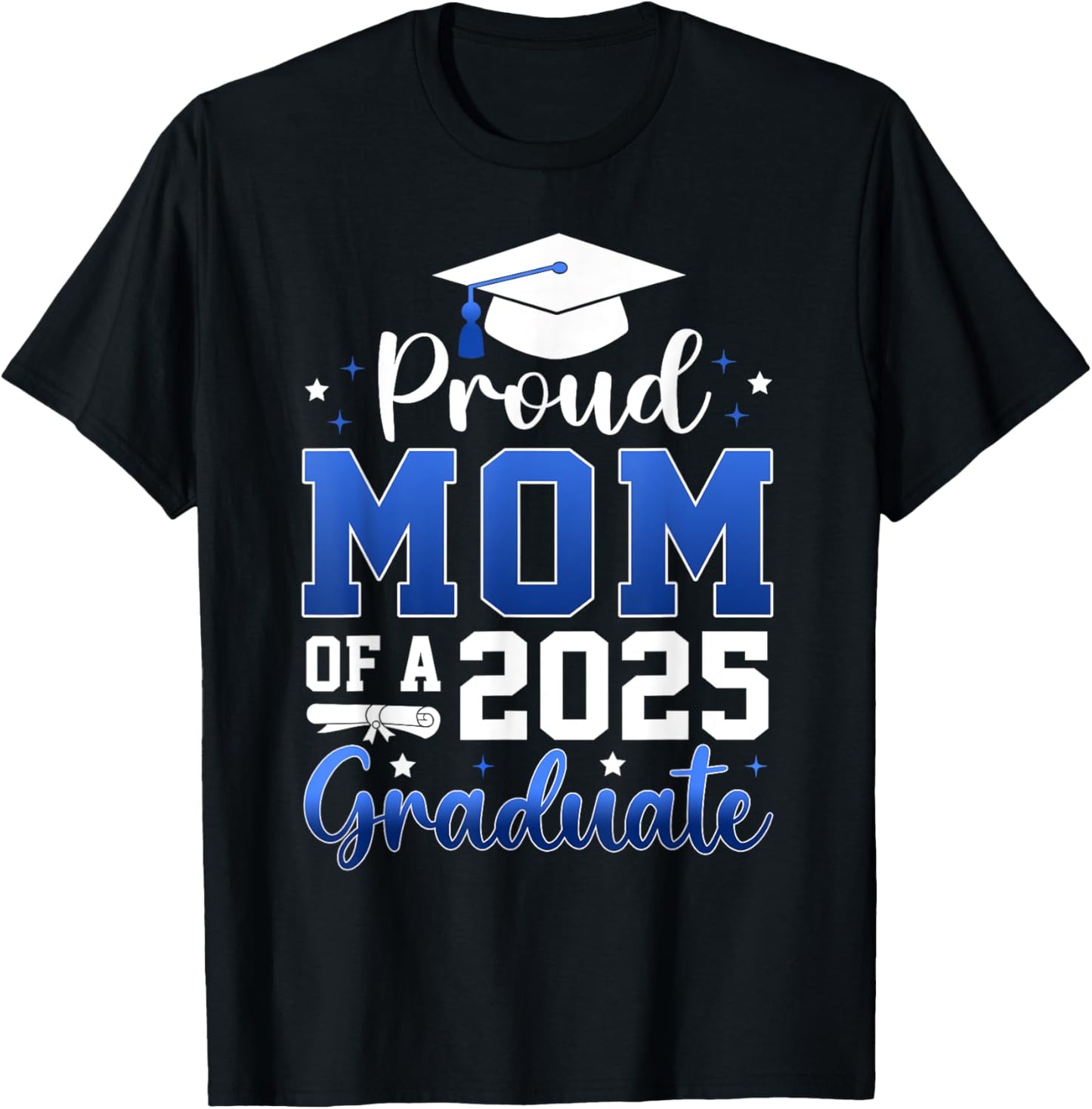 Senior Mom 2025 Proud Mom Of A Class Of 2025 Graduate T-Shirt