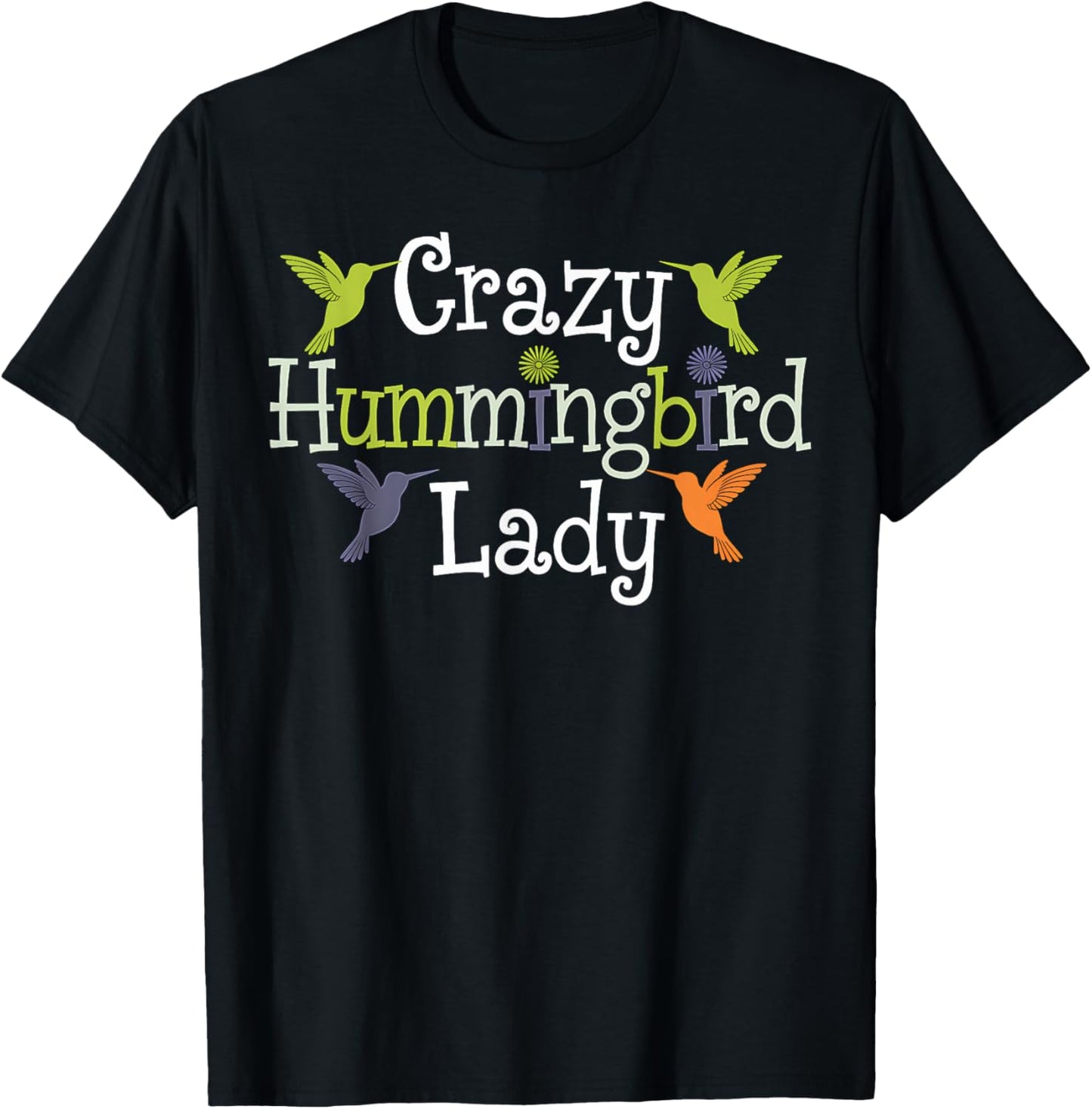 Crazy Hummingbird Lady Funny Bird Gardener Gift T-Shirt