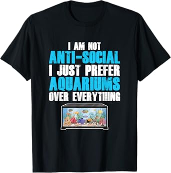 Aquarianer Aquarium Technology Fish Keeping Non-Antisocial T-Shirt