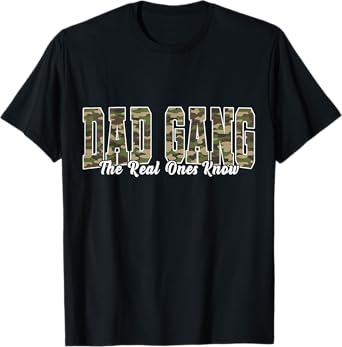 Dad Gang The Real Ones Know Father's Day Daddy Lovers T-Shirt