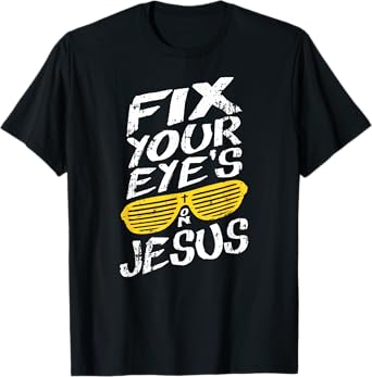 Fix Your Eyes On Jesus - Retro Christian T-Shirt