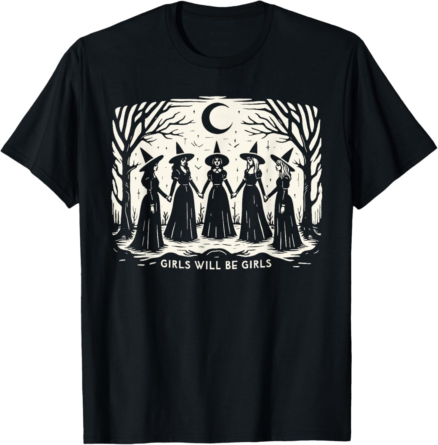 Girl Will Be Girls Witch Witchy Spooky Season Halloween T-Shirt