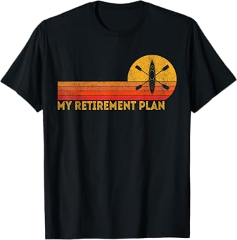 Funny Retired My Retirement Plan Kayaking Kayak Retro T-Shirt