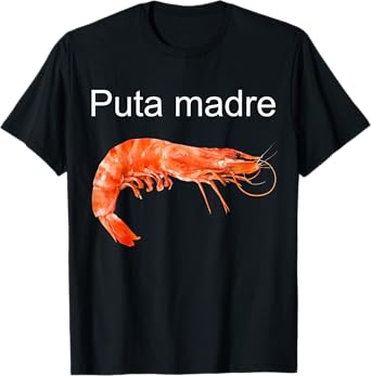 Puta Madre Shrimp T-Shirt