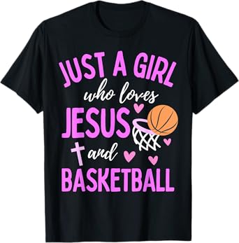 Just A Girl Who Loves Jesus and Basketball Christian Cute T-Shirt