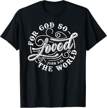 John 3:16 Bible Verse T-Shirt