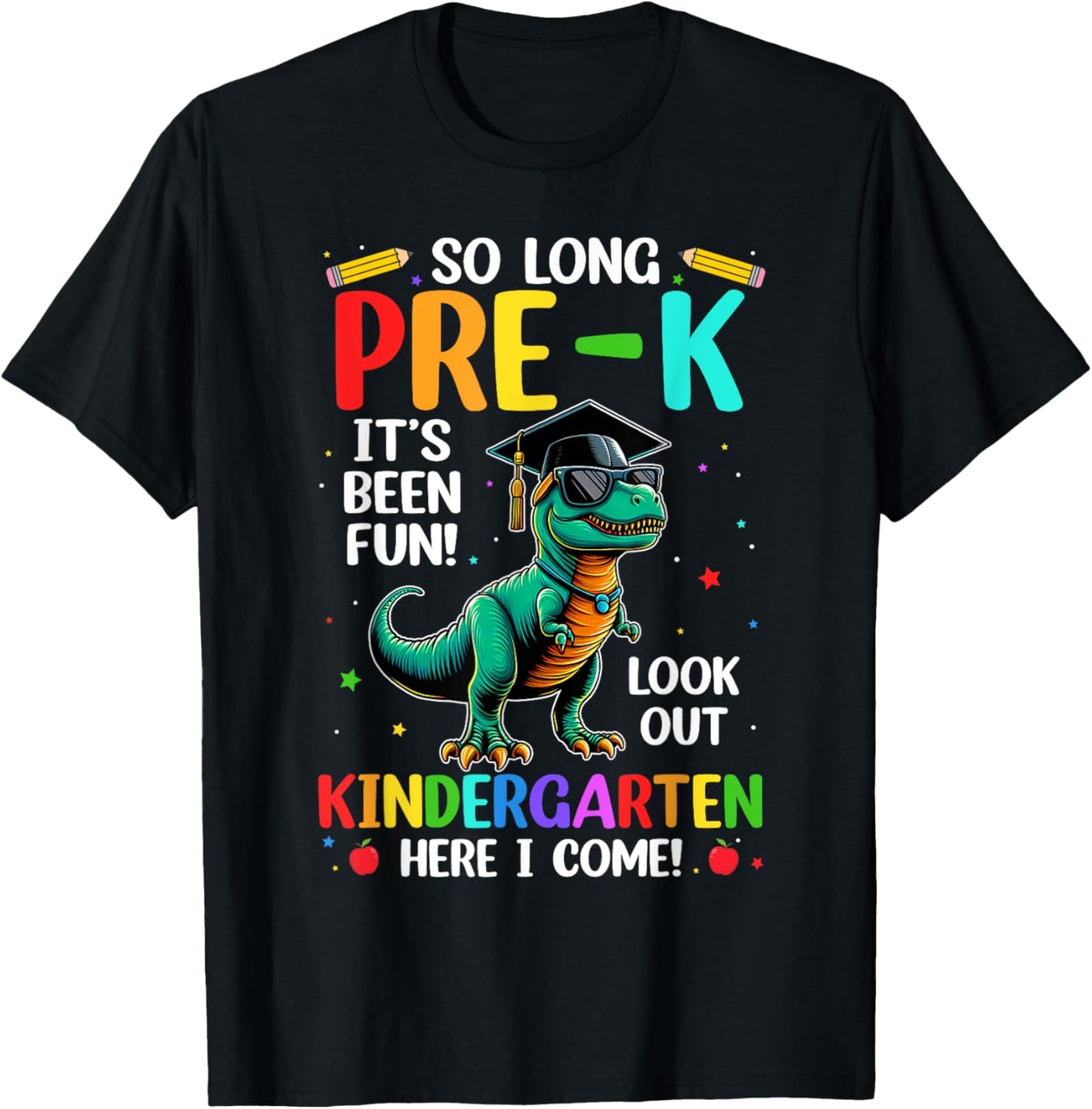 So Long Pre-K Graduate Dinosaur Kindergarten Here I Come T-Shirt