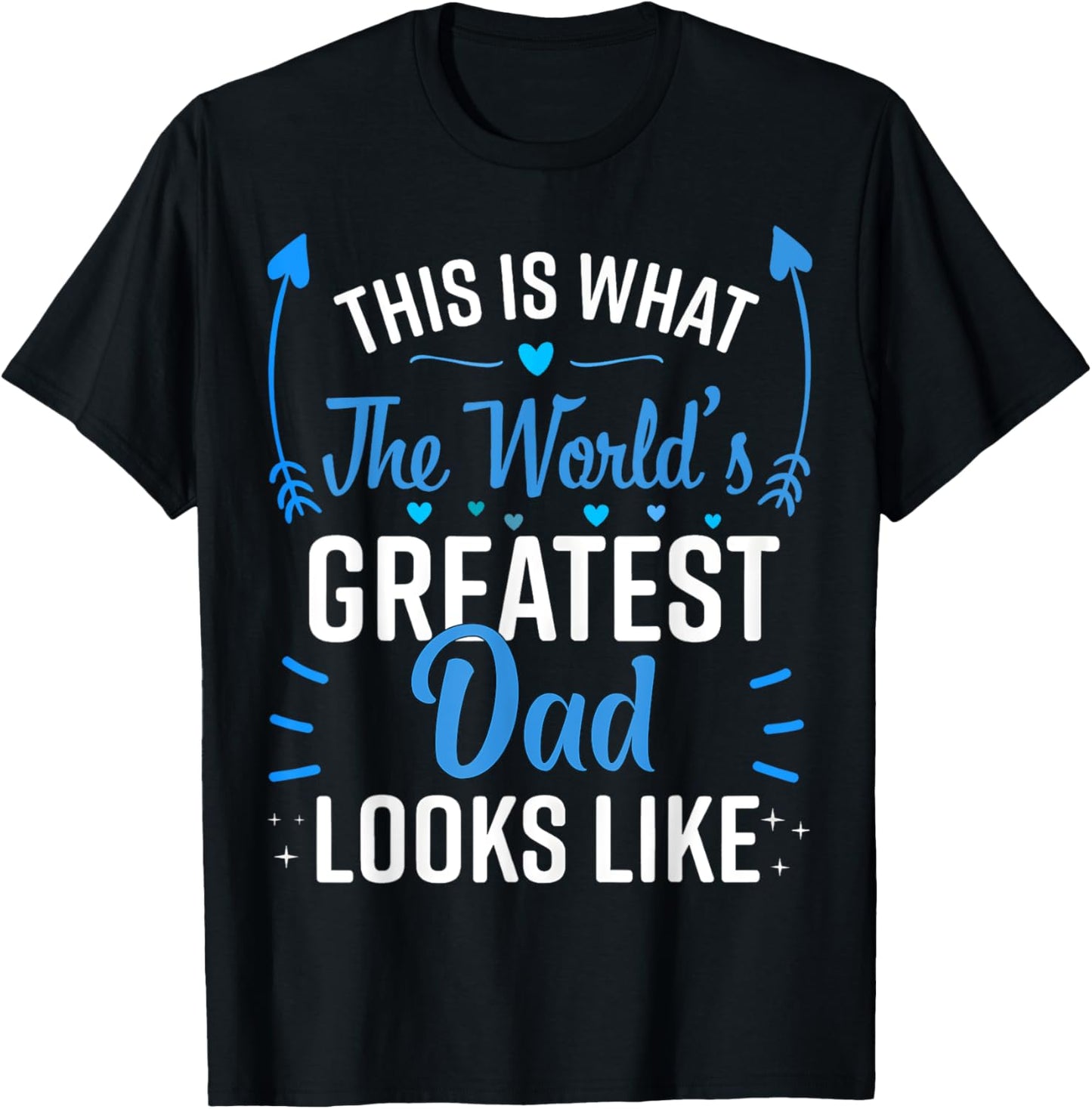 This Is What World's Greatest Dad Looks Like Father's Day T-Shirt