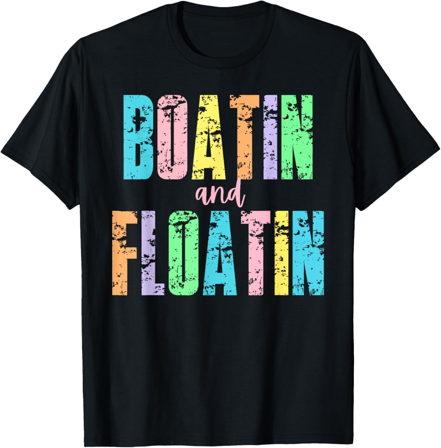 Boatin' And Floatin' Lake Life River Summer Vacation Vintage T-Shirt