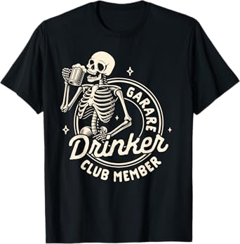 Beer Lover Day Drinking Lover Garage Drinker Club Member T-Shirt