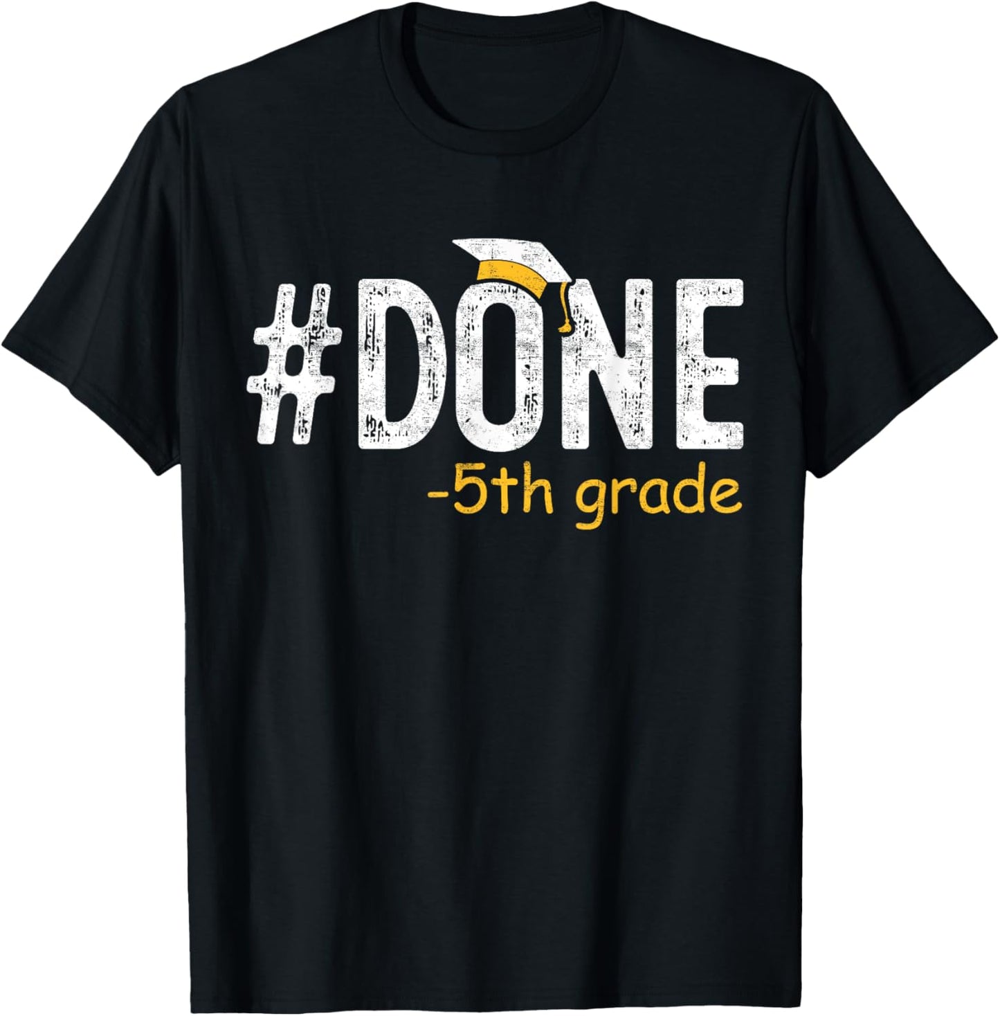 Done 5th Grade Graduation Gifts Fifth Grade 5th Graders T-Shirt