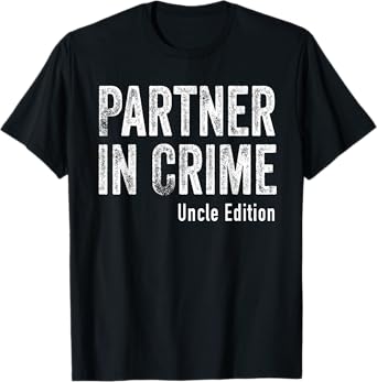 Partner in Crime Uncle Edition Father's Day Uncle T-Shirt