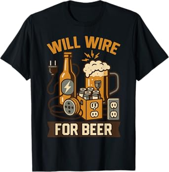 Electrician Beer Vintage Retro Will Wire for Beer T-Shirt