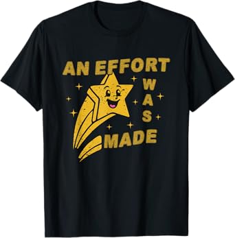An Effort Was Made T-Shirt