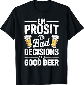 EIN Prosit Funny Beer Lover Quote Party Drinking Time T-Shirt