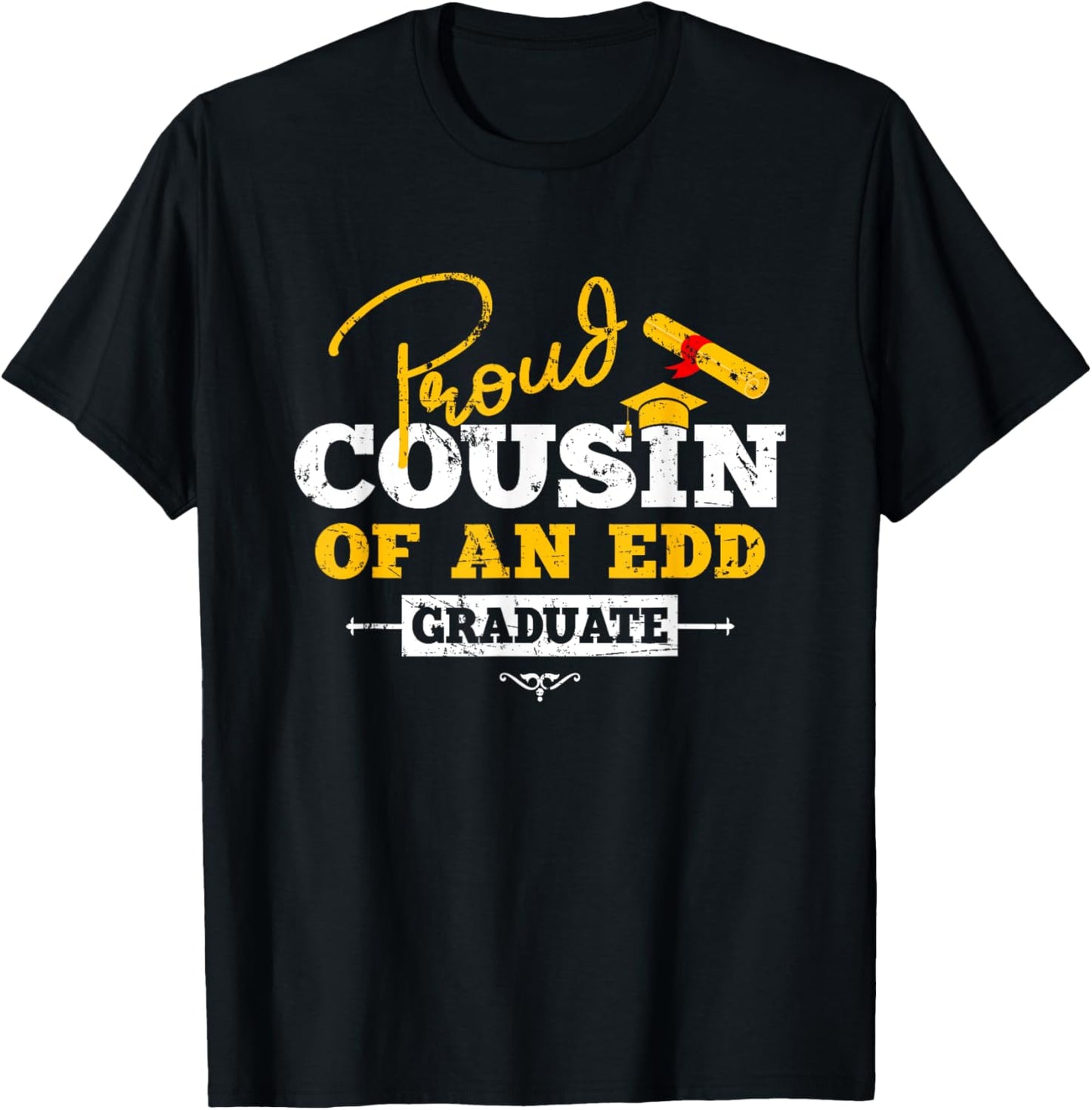 Proud Cousin of a EDD Graduate Graduation Grad T-Shirt