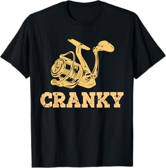 Humor Cranky Fishing Lovers present Idea For Men Women Boys T-Shirt