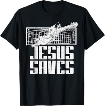 Jesus Saves Soccer Football Christian Goalie Goalkeeper T-Shirt