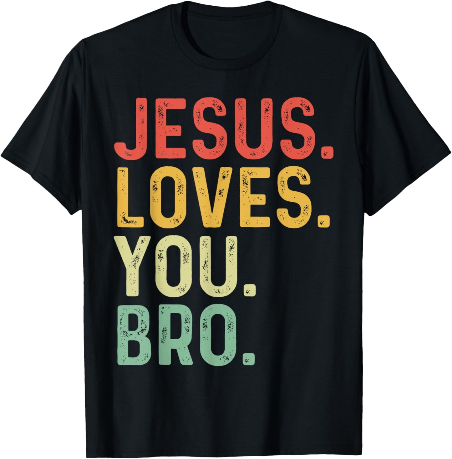 Vintage Jesus Loves You Bro Funny Christian Faith Family T-Shirt