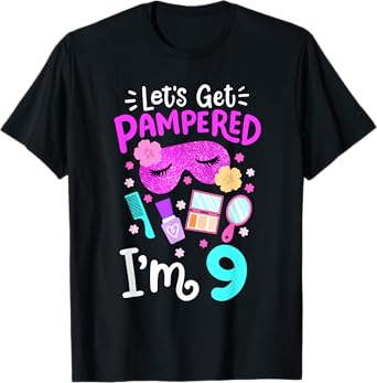 Spa Birthday Party Let's Get Pampered I'm 9 Girls 9th Bday T-Shirt