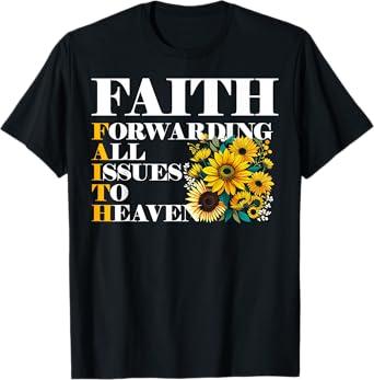 faith forwarding all issues to heaven christian scripture T-Shirt
