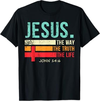 Jesus The Way The Truth And The Life Christian Inspiration T-Shirt