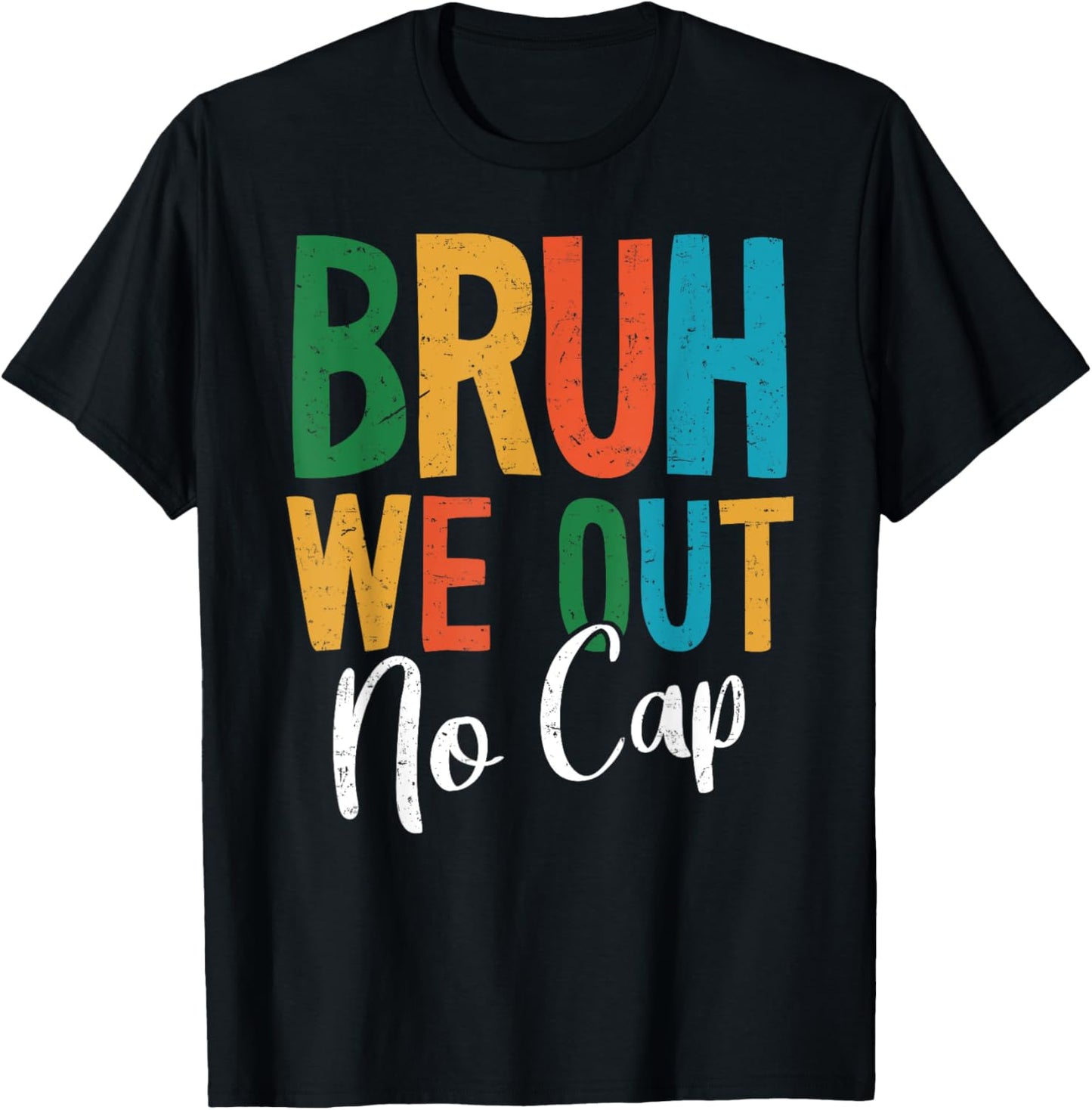 Bruh We Out No Cap Funny Last Day Of School 2025 Graduation T-Shirt