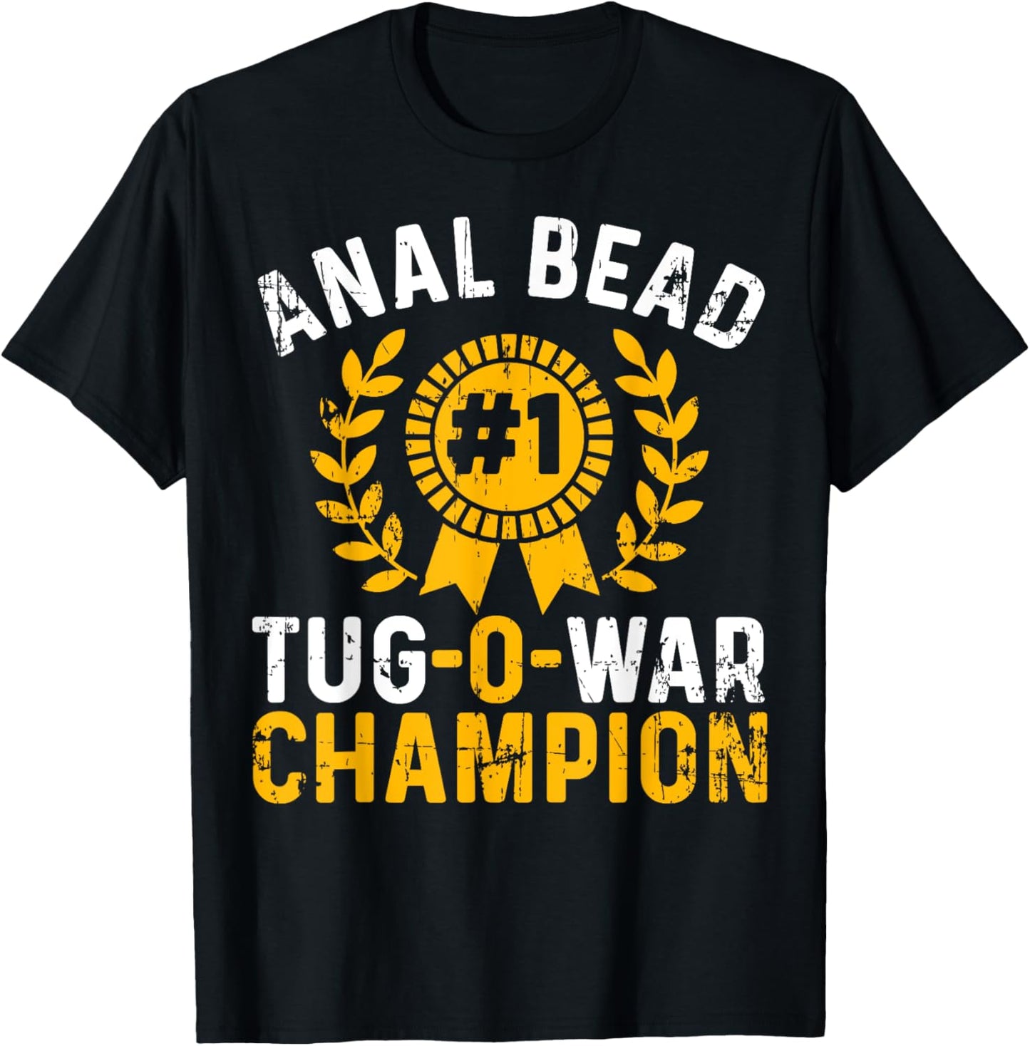 Fuuny Men Women Stupid Adult Humor 1 Bead Tug O War Champion T-Shirt