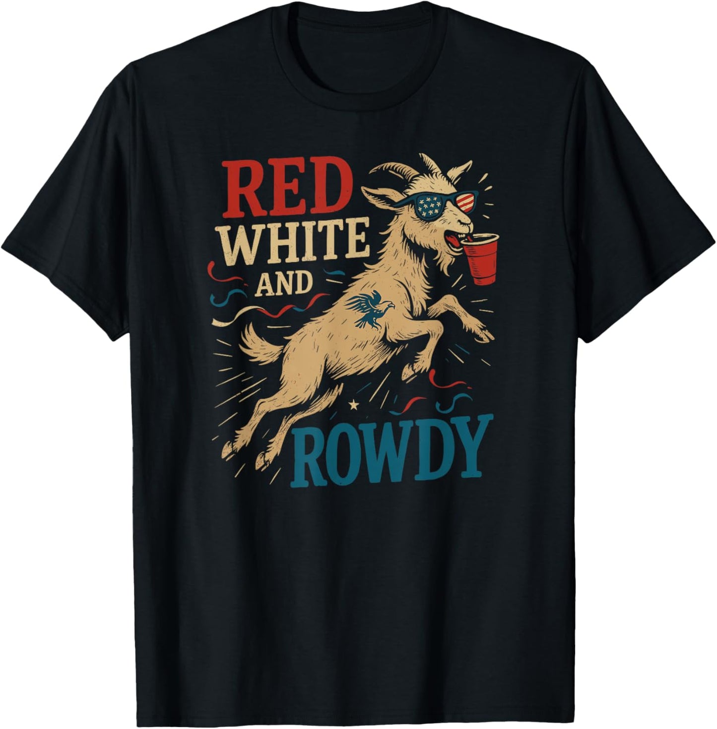 Red White And Rowdy Funny Patriotic Goat 4th Of July Party T-shirt