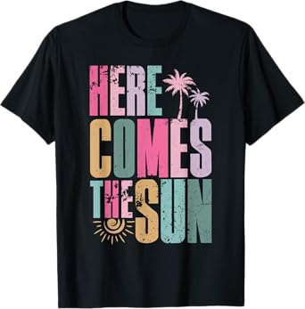 Here Comes The Sun Beach Hawaii Summer Vacation Vintage T-Shirt