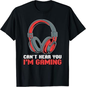 Can't Hear You I'm Gaming Video Gamer Women Girls Kids Teens T-Shirt
