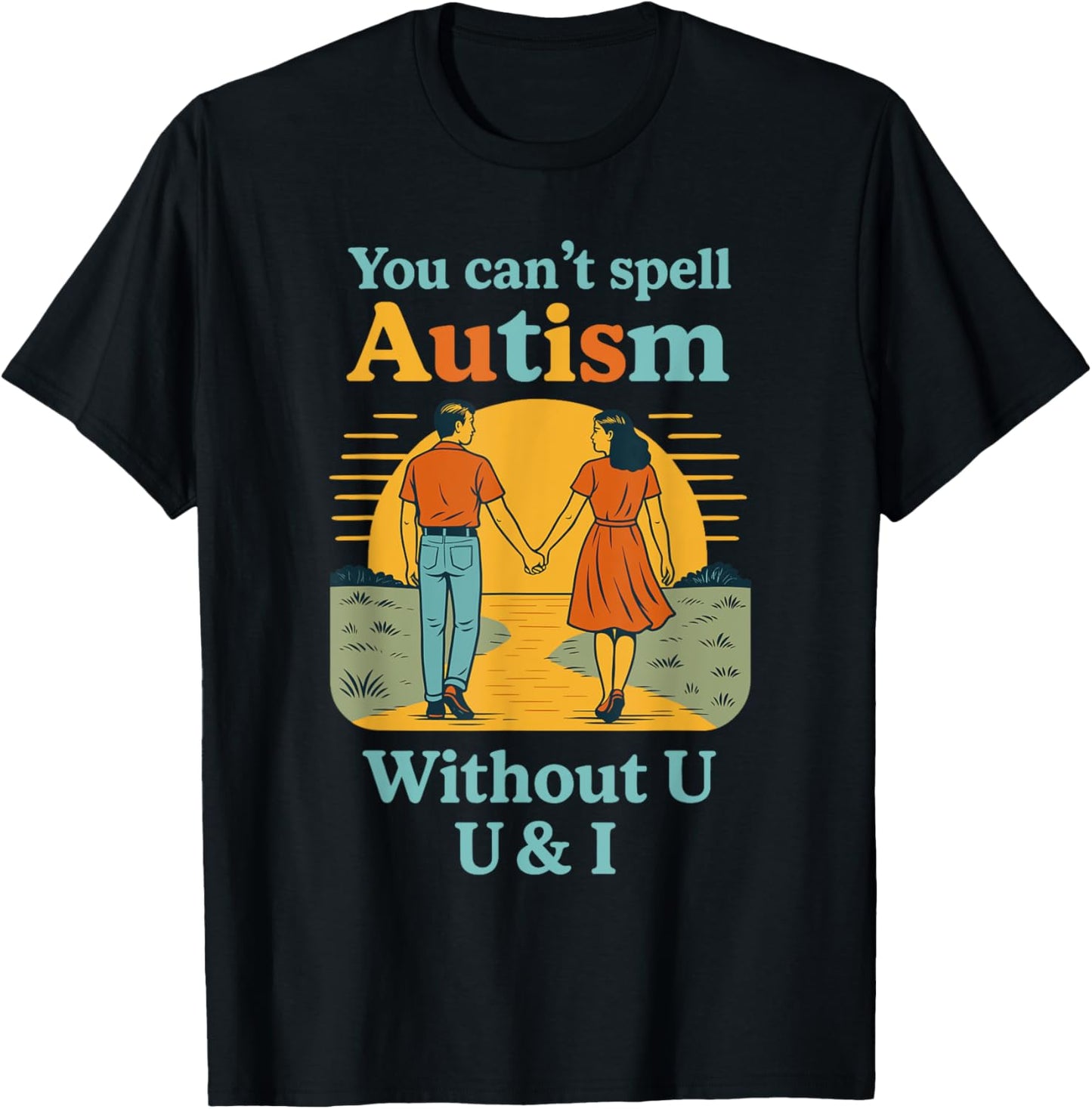 You Can’t Spell Autism Without U & I Awareness Tee by TeeBrew