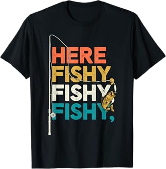 Fishing Funny Saying Vintage Graphic Here Fishy Fisherman T-Shirt