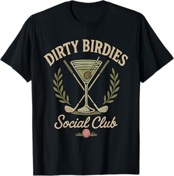 Dirty Birdies Social Club Golfing & Drinking Funny Adult T-Shirt
